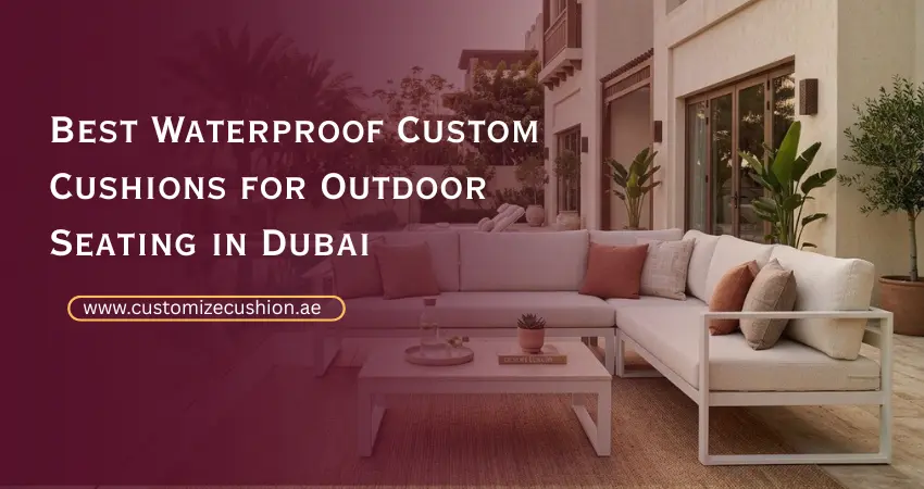 waterproof custom cushions dubai